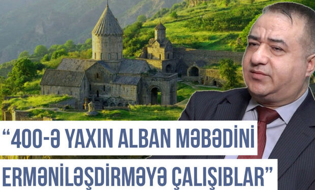 Qərbi Azərbaycan Xronikası: “400-ə yaxın Alban məbədini erməniləşdirməyə çalışıblar” – VİDEO