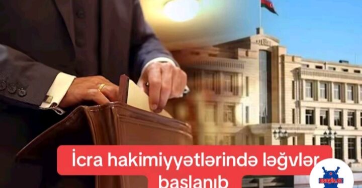 İcra hakimiyyətlərində struktur dəyişikliklər başlayır.