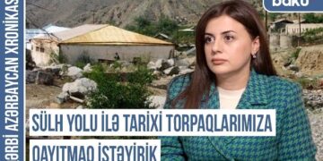 Qərbi Azərbaycan Xronikası: “Sülh yolu ilə tarixi torpaqlarımıza qayıtmaq istəyirik”